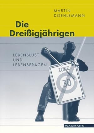 Seller image for Die Dreiigjhrigen: Lebenslust und Lebensfragen for sale by Berg-Berg Bcherwelt