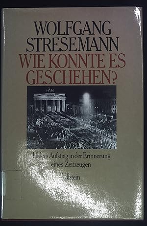 Bild des Verkufers fr Wie konnte es geschehen?: Hitlers Aufstieg in der Erinnerung eines Zeitzeugen. Anne-Frank-Shoah-Bibliothek. zum Verkauf von books4less (Versandantiquariat Petra Gros GmbH & Co. KG)