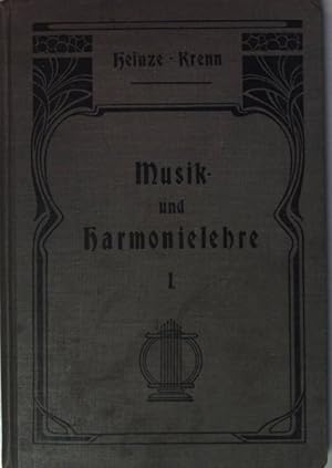 Theoretisch-praktische Musik- und Harmonielehre nach pädagogischen Grundsätzen: I.TEIL: Musik- un...