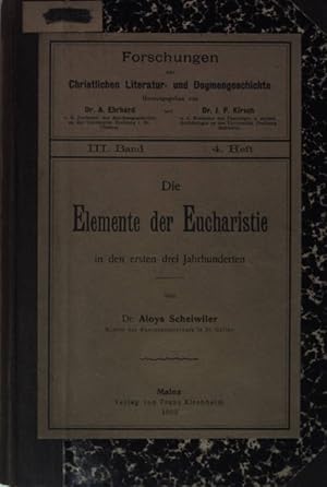 Bild des Verkufers fr Forschungen zur Christlichen Literatur- und Dogmengeschichte: III.BAND, 4. Heft: Die Elemente der Eucharistie in den ersten drei Jahrhunderten. zum Verkauf von books4less (Versandantiquariat Petra Gros GmbH & Co. KG)