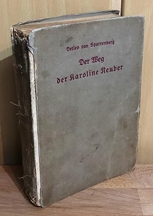 Der Weg der Karoline Neuber. Rote Rosen am Hofe Ludwig XIV. : Romane von Detlev von Sparrenberg.