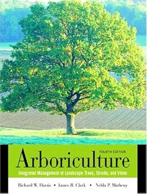 Seller image for Arboriculture: Integrated Management of Landscape Trees, Shrubs, and Vines for sale by Pieuler Store