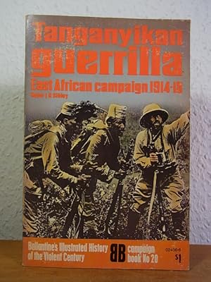 Bild des Verkufers fr Tanganyikan Guerilla: East African Campaign 1914 - 1918 zum Verkauf von Antiquariat Weber