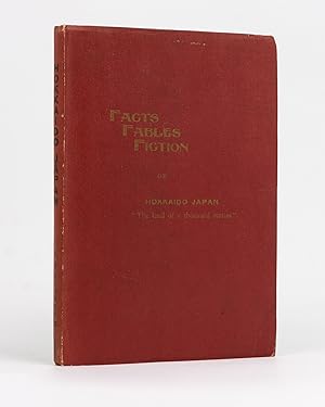 Facts, Fables & Fiction of Hokkaido Japan, 'The Land of a Thousand Stories'