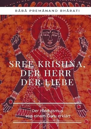 Bild des Verkufers fr Sree Krishna, der Herr der Liebe : Der Hinduismus von einem Guru erklrt zum Verkauf von AHA-BUCH GmbH