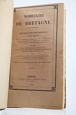 Nobiliaire de Bretagne tiré littéralement des Registres manuscrits originaux authentiques