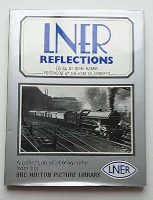 LNER Reflections: a Collection of Photographs from the Hulton Picture Company