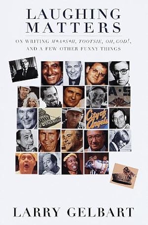 Seller image for Laughing Matters: On Writing Mash, Tootsie, Oh, God!, and a Few Other Funny Things for sale by Pieuler Store