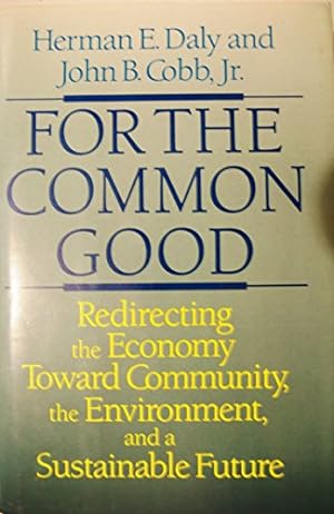 Immagine del venditore per For the Common Good: Redirecting the Economy Toward Community, the Environment, and a Sustainable Future venduto da Pieuler Store