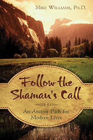 Imagen del vendedor de Follow the Shaman's Call: An Ancient Path for Modern Lives a la venta por Pieuler Store