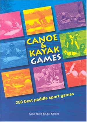 Immagine del venditore per Canoe and Kayak Games: 250 Best Paddle Sport Games venduto da Pieuler Store