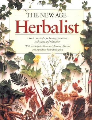 Seller image for The New Age Herbalist: How to Use Herbs for Healing, Nutrition, Body Care, and Relaxation for sale by Pieuler Store
