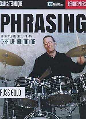Imagen del vendedor de Phrasing: Advanced Rudiments for Creative Drumming (Drums: Technique) a la venta por Pieuler Store