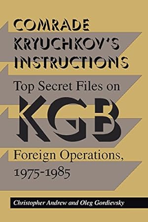 Seller image for Comrade Kryuchkov's Instructions: Top Secret Files on KGB Foreign Operations, 1975-1985 for sale by Pieuler Store
