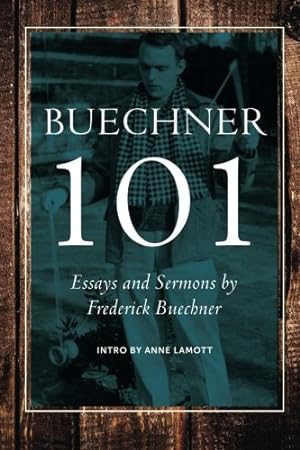 Seller image for Buechner 101: Essays and Sermons by Frederick Buechner for sale by Pieuler Store