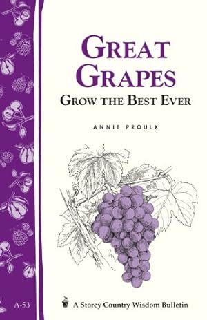 Imagen del vendedor de Great Grapes: Grow the Best Ever a la venta por Pieuler Store