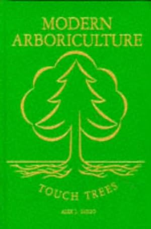 Seller image for Modern Arboriculture: A Systems Approach to the Care of Trees and Their Associates for sale by Pieuler Store