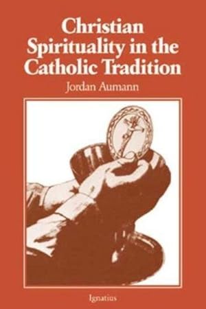 Immagine del venditore per Christian Spirituality in the Catholic Tradition venduto da Pieuler Store