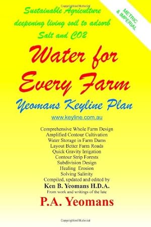 Bild des Verkufers fr Water For Every Farm: Yeomans Keyline Plan zum Verkauf von Pieuler Store