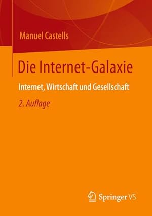 Image du vendeur pour Die Internet-Galaxie : Internet, Wirtschaft und Gesellschaft mis en vente par AHA-BUCH GmbH