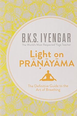 Image du vendeur pour Light on Pranayama [Jan 10, 2005] B.K.S. Iyengar mis en vente par Pieuler Store