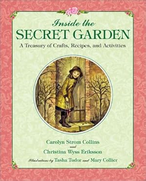 Seller image for Inside the Secret Garden: A Treasury of Crafts, Recipes, and Activities for sale by Pieuler Store