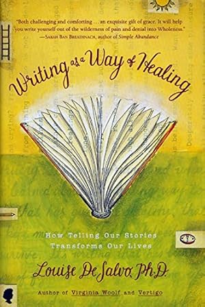 Seller image for Writing as a Way of Healing: How Telling Our Stories Transforms Our Lives for sale by Pieuler Store