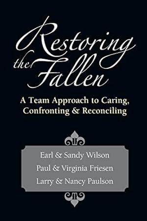 Immagine del venditore per Restoring the Fallen: A Team Approach to Caring, Confronting Reconciling venduto da Pieuler Store