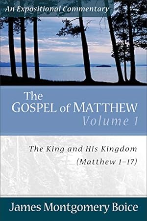 Seller image for The Gospel of Matthew: The King and His Kingdom, Matthew 1-17 (Expositional Commentary) for sale by Pieuler Store