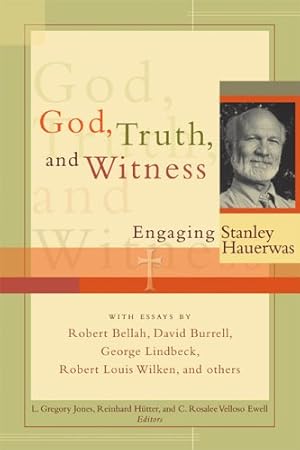 Bild des Verkufers fr God, Truth, and Witness: Engaging Stanley Hauerwas zum Verkauf von Pieuler Store