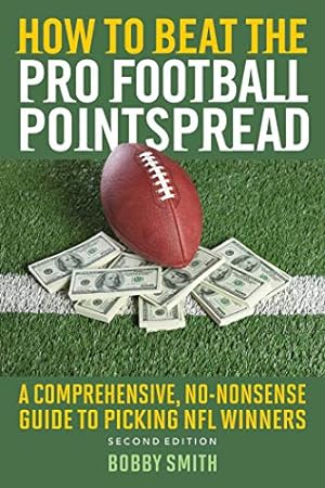 Imagen del vendedor de How to Beat the Pro Football Pointspread: A Comprehensive, No-Nonsense Guide to Picking NFL Winners a la venta por Pieuler Store