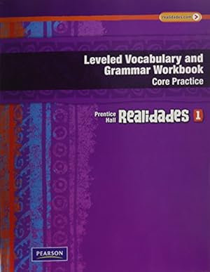 Seller image for REALIDADES LEVELED VOCABULARY AND GRMR WORKBOOK (CORE & GUIDED PRACTICE)LEVEL 1 COPYRIGHT 2011 for sale by Pieuler Store