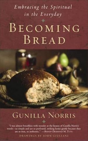 Seller image for Becoming Bread: Embracing the Spiritual in the Everyday for sale by Pieuler Store