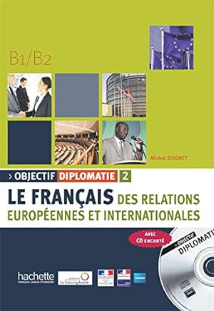 Seller image for Objectif Diplomatie 2 - Livre de l'?l?ve + CD audio: Objectif Diplomatie 2 - Livre de l'?l?ve + CD audio for sale by Pieuler Store