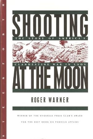 Image du vendeur pour Shooting at the Moon: The Story of America's Clandestine War in Laos mis en vente par Pieuler Store