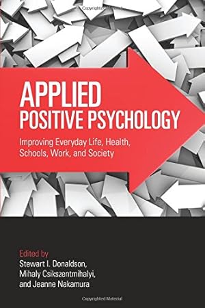 Image du vendeur pour Applied Positive Psychology: Improving Everyday Life, Health, Schools, Work, and Society (Applied Psychology Series) mis en vente par Pieuler Store