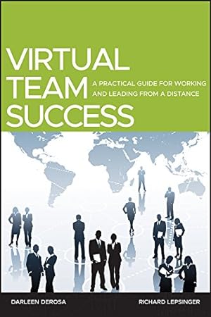 Seller image for Lepsinger, R: Virtual Team Success: A Practical Guide for Working and Leading from a Distance for sale by Pieuler Store