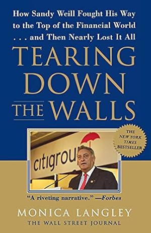 Immagine del venditore per Tearing Down the Walls: How Sandy Weill Fought His Way to the Top of the Financial World. . .and Then Nearly Lost It All (Wall Street Journal Book) venduto da Pieuler Store