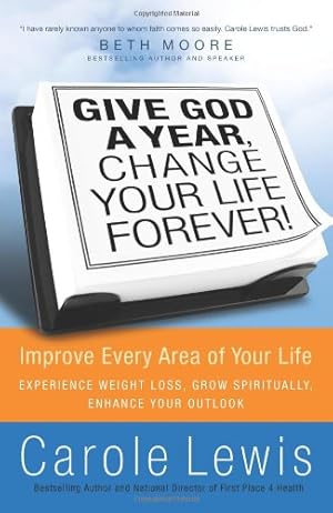 Bild des Verkufers fr Give God a Year, Change Your Life Forever! Improve Every Area of Your Life zum Verkauf von Pieuler Store