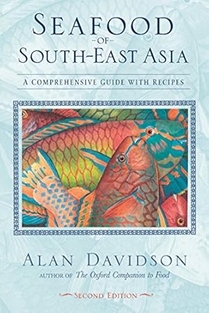 Seller image for Seafood of South-East Asia: A Comprehensive Guide with Recipes [A Cookbook] for sale by Pieuler Store