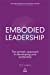 Bild des Verkufers fr Embodied Leadership: The Somatic Approach to Developing Your Leadership zum Verkauf von Pieuler Store