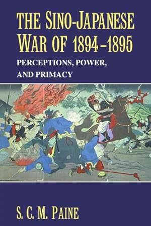 Immagine del venditore per The Sino-Japanese War of 1894-1895: Perceptions, Power, and Primacy venduto da Pieuler Store