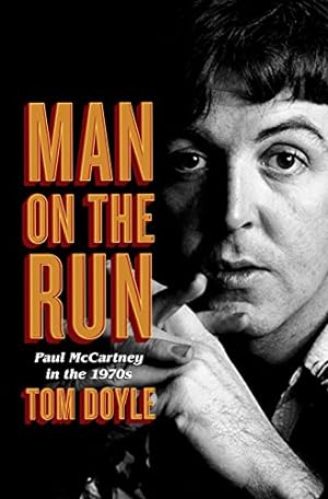 Imagen del vendedor de Man on the Run: Paul McCartney in the 1970s a la venta por Pieuler Store