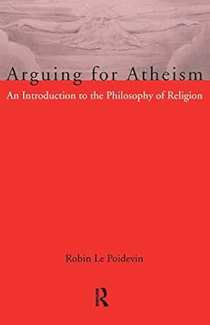 Seller image for Arguing for Atheism: An Introduction to the Philosophy of Religion for sale by Pieuler Store