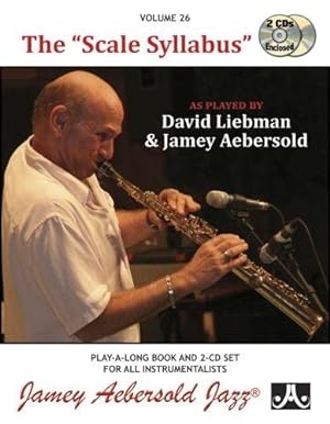 Seller image for Jamey Aebersold Jazz -- The "scale Syllabus, Vol 26: As Played by David Liebman and Jamey Aebersold, Book & 2 CDs (Jazz Play-A-Long for All Instrumentalists) for sale by Pieuler Store