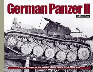 Imagen del vendedor de German Panzer II: A Visual History of the German Army's WWII Light Tank (Visual History Series) a la venta por Pieuler Store