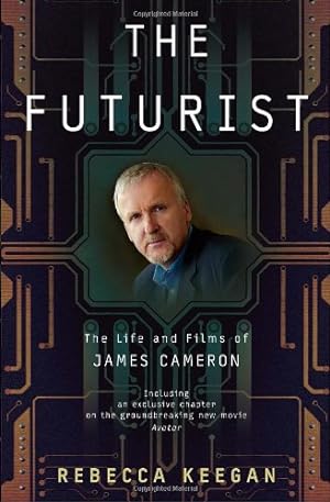 Imagen del vendedor de The Futurist: The Life and Films of James Cameron a la venta por Pieuler Store