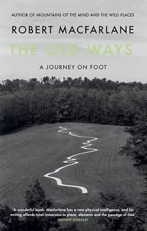 Seller image for Old Ways,The: A Journey On Foot for sale by Pieuler Store