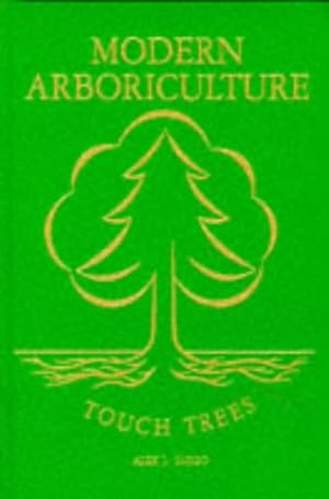 Seller image for Modern Arboriculture: A Systems Approach to the Care of Trees and Their Associates for sale by Pieuler Store