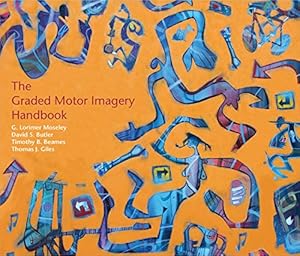 Image du vendeur pour The Graded Motor Imagery Handbook (8313) mis en vente par Pieuler Store